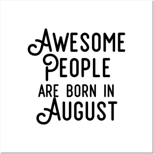 Awesome People Are Born In August (Black Text) Posters and Art